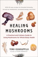 Healing Mushrooms: A Practical and Culinary Guide