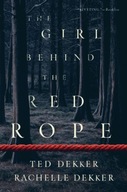 The Girl behind the Red Rope Dekker Ted ,Dekker