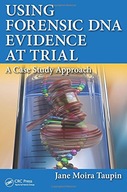 Using Forensic DNA Evidence at Trial: A Case