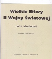 WIELKIE BITWY II WOJNY ŚWIATOWEJ - John Macdonald