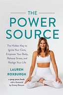 The Power Source: The Hidden Key to Ignite Your