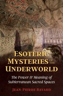 Esoteric Mysteries of the Underworld: The Power