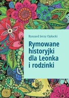 Rymowane historyjki dla Leonka i rodzinki - ebook