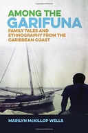 Among the Garifuna: Family Tales and Ethnography