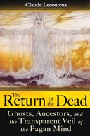 The Return of the Dead: Ghosts, Ancestors, and