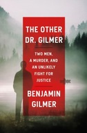 The Other Dr. Gilmer: Two Men, a Murder, and an