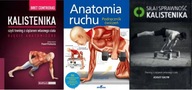 Kalistenika czyli trening + Anatomia ruchu + Siła i sprawność kalistenika