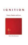 Ignition: Poetry, Passion and Love Dejaynes