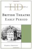 Historical Dictionary of British Theatre: Early