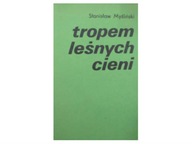 Tropem leśnych cieni - Myśliński