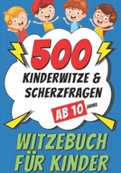 Witzebuch für Kinder ab 10 Jahre: 500 Kinderwitze