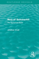 Neill of Summerhill (Routledge Revivals): The