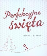 Perfekcyjne święta Anthea Turner