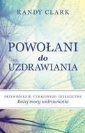 POWOŁANI DO UZDRAWIANIA, RANDY CLARK