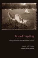 Beyond Forgetting: Poetry and Prose About