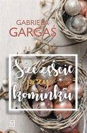 Szczęście przy kominku Gabriela Gargaś