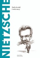 Nietzsche Nadczłowiek i wola mocy Odkryj filozofię 2