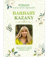 PORADY naturoterapeutki BARBARY KAZANY sprawdzone!