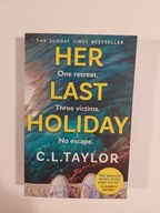 Her Last Holiday C. L. Taylor