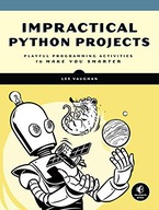 Impractical Python Projects: Playful Programming