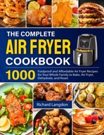 The Complete Air Fryer Cookbook: 1000 Foolproof
