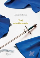 TRZEJ MUSZKIETEROWIE. KOLOROWA KLASYKA - ALEKSANDER DUMAS