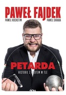 PAWEŁ FAJDEK. PETARDA - historie z młotem w tle -