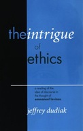 The Intrigue of Ethics: A Reading of the Idea of