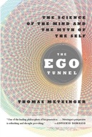 The Ego Tunnel: The Science of the Mind and the