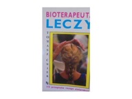 Bioterapeuta leczy - T. Ćwirko