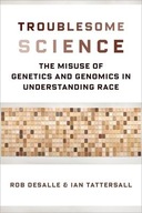 Troublesome Science: The Misuse of Genetics and
