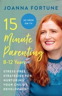 15-Minute Parenting: 8-12 Years Fortune Joanna