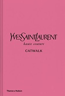 Yves Saint Laurent Catwalk: The Complete Haute