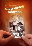 Nieporadnik małżeński, J. Grzybowski +GRATIS