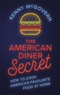The American Diner Secret: How to Cook America's F