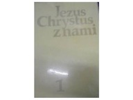 Jezus Chrystus z nami - praca zbiorowa