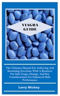 VIAGRA GUIDE The Ultimate Manual For Achieving And Sustaining Erections W