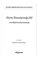 NOWA KONSTYTUCJA RP WARTOŚĆ, JEDNOSTKA, INSTYTUCJE - Karol B. Janowski KSI