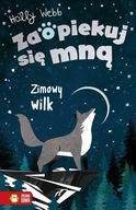 Zaopiekuj się mną. Zimowy wilk Holly Webb