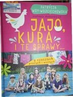 Jajo, kura i te sprawy - Woy-Wojciechowska