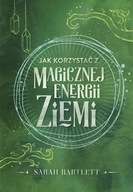 Jak korzystać z magicznej energii Ziemi - Bartlett