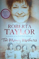 Too Many Mothers. A memoir of an east end childhoo