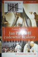 Jan Paweł II cudownie ocalony - F. Bucarelli
