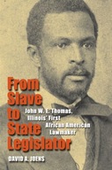 From Slave to State Legislator: John W. E.