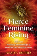 Fierce Feminine Rising: Heal from Predatory