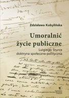 UMORALNIĆ ŻYCIE PUBLICZNE Zdzisława Kobylińska