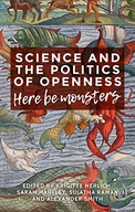 Science and the Politics of Openness: Here be
