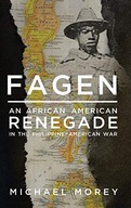 Fagen: An African American Renegade in the