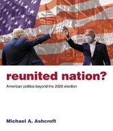 REUNITED NATION? AMERICAN POLITICS BEYOND THE 2020 ELECTION - Michael Ashcr