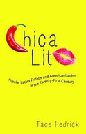 Chica Lit: Popular Latina Fiction and